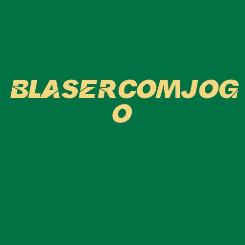 Logo da BLASERCOMJOGO